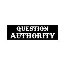 Load image into Gallery viewer, Question Authority
