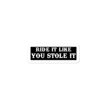 Load image into Gallery viewer, Ride it...
