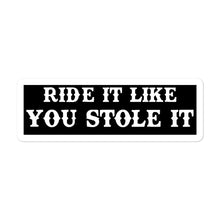 Load image into Gallery viewer, Ride it...

