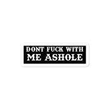 Load image into Gallery viewer, Don&#39;t fck with me...
