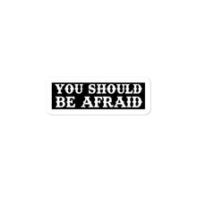 Load image into Gallery viewer, Be afraid...
