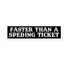 Load image into Gallery viewer, Faster than...
